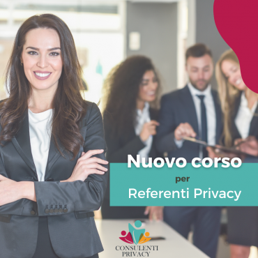 Il referente privacy aziendale: operatività e suggerimenti utili